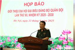 Họp báo giới thiệu Đại hội đại biểu Đảng bộ Quân đội lần thứ XII, nhiệm kỳ 2025-2030